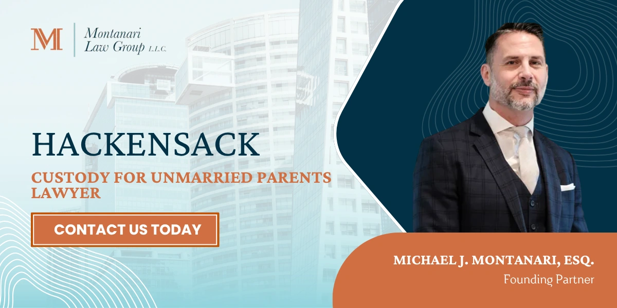 Hackensack Custody for Unmarried Parents Lawyer Hackensack Custody for Unmarried Parents Lawyer